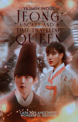 Jeong: A Scarf and A Time Traveling Queen | Byun Baekhyun ✓