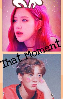 jeonrosé  -  that moment