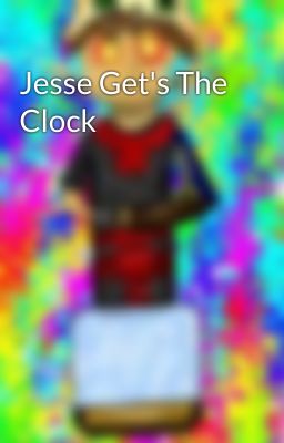 Jesse Get's The Clock