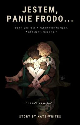 Jestem, panie Frodo... || Samwise Gamgee