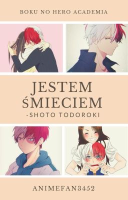 Jestem śmieciem - Shoto Todoroki [ZAKOŃCZONE]