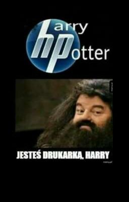 Jesteś drukarką Harry