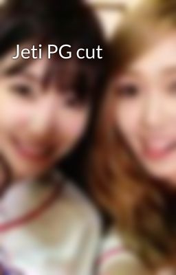 Jeti PG cut