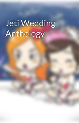 Jeti Wedding Anthology