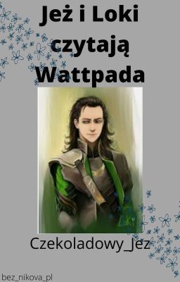 Jeż i Loki czytają Wattpadowe książki