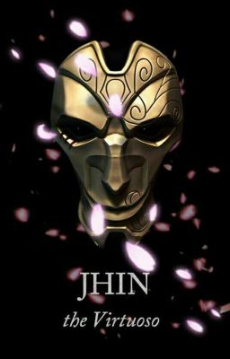 Jhin. Nghệ thuật tử thần.