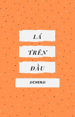 JiChenJi | Lá trên đầu