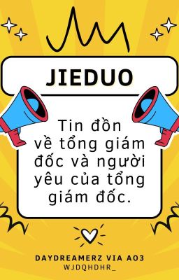 [Jieduo] Tin đồn về tổng giám đốc và người yêu của tổng giám đốc