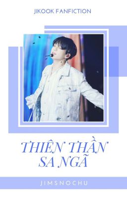 [Jikook] Thiên Thần Sa Ngã