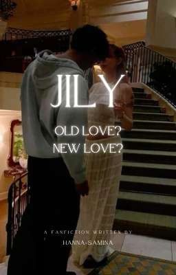 Jily - Old love? New love?