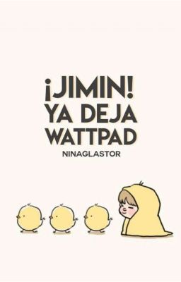 ¡Jimin! Ya deja Wattpad [YoonMin]