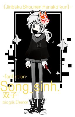 -[Jinbaku Shounen Hanako-kun] - song sinh -