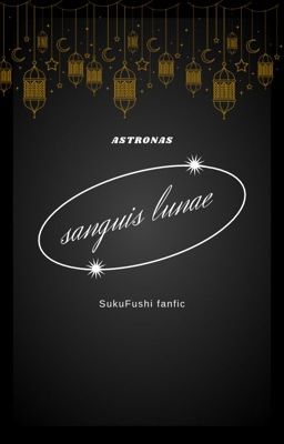 [JJK FANFIC] [SukuFushi] Sanguis lunae