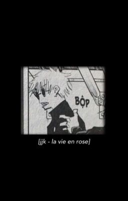 [jjk - la vie en rose] 