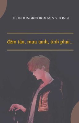 | jjk x myg | đêm tàn, mưa tạnh, tình phai...