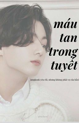 《jk|| ngược》мáu тᴀɴ тʀoɴԍ тuʏếт