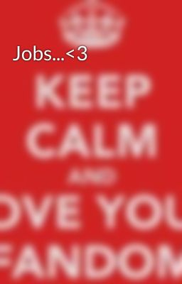 Jobs...<3