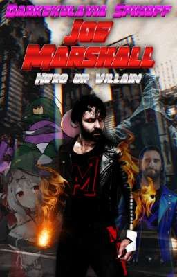 Joe Marshall: Hero or Villain (Darkekulavia Spinoff)