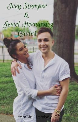 Joey Stamper & Jewel Hernandez Quotes