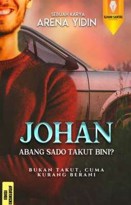 JOHAN : ABANG SADO TAKUT BINI? [ TERBIT ]