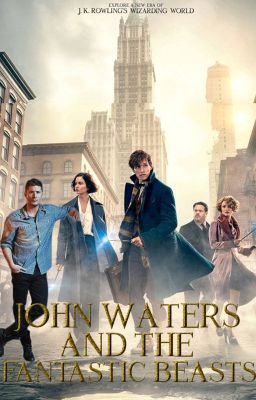 John Waters and The Fantastic Beasts