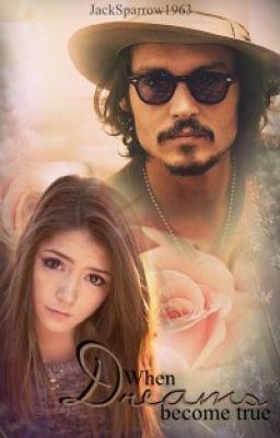 (Johnny Depp FF) When Dreams become true [#Wattys2015]