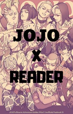 Jojo Characters x Reader - Oneshot / Richieste chiuse