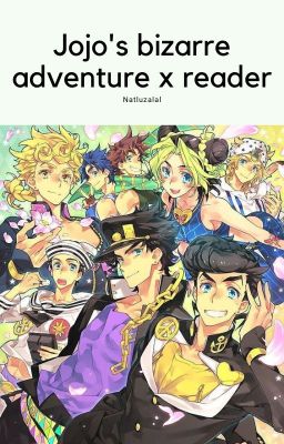 Jojo's bizarre adventure x reader [FR]