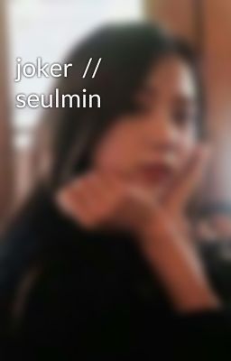 joker  // seulmin