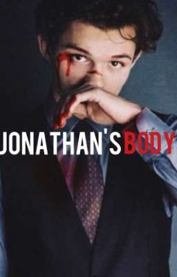 JONATHAN'S BODY || AU Story