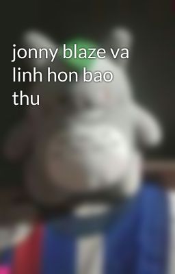 jonny blaze va linh hon bao thu