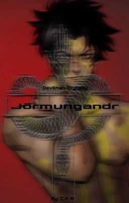 Jörmungandr! Akira Fudo x DevilMan! Reader  { DevilMan Crybaby! }