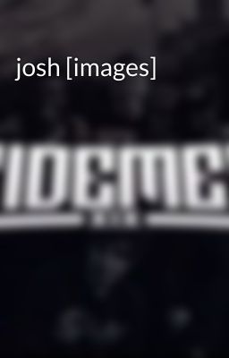 josh [images]