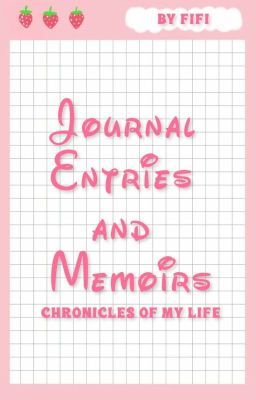 Journal Entries and Memoirs