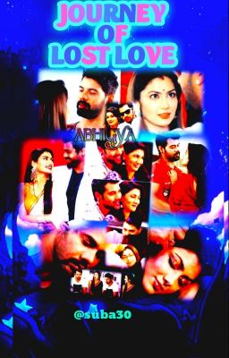 Journey of lost love.. Abhigya FF (Under Editing) 