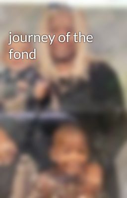 journey of the fond