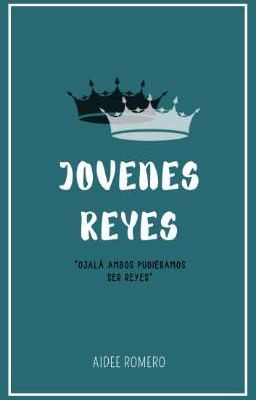 Jóvenes Reyes || TERMINADA ||