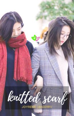 [JoyRene] Knitted Scarf [oneshot | trans]