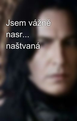 Jsem vážně nasr... naštvaná 