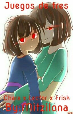 Juegos de tres (Chara x Lector x Frisk |Undertale|) (oneshot+18)