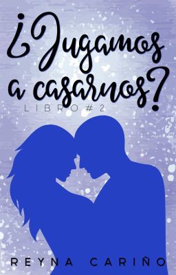 ¿Jugamos a casarnos? (JASN Libro #2)