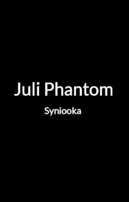 Juli Phantom