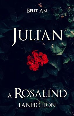 Julian [ROSALIND fan fiction]