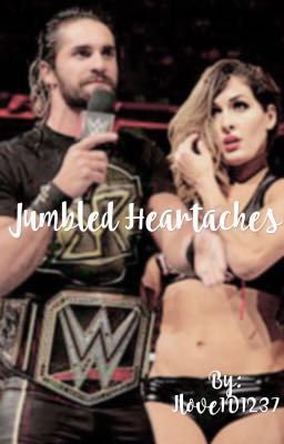 Jumbled Heartaches* WWE Fanfic