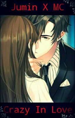 Jumin X MC : Crazy In Love [Mystic Messenger One Shot]