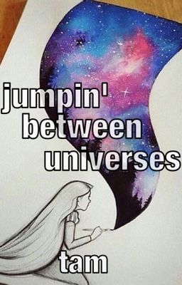 Jumpin' Between Universes