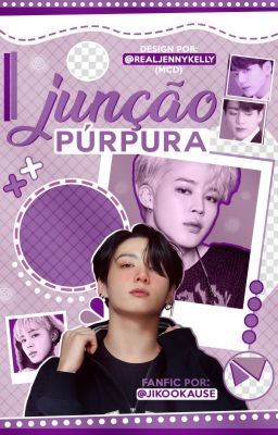 Junção Púrpura ||ji•kook||