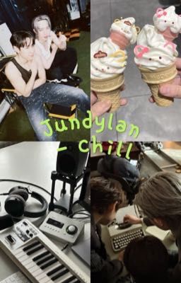 JUNDYLAN // CHILL