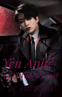 [JungKook×Ami] Yêu anh? Đó là tình yêu sao? 