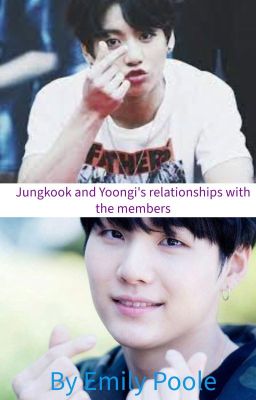 Jungkook And Yoongi's relationship with the members